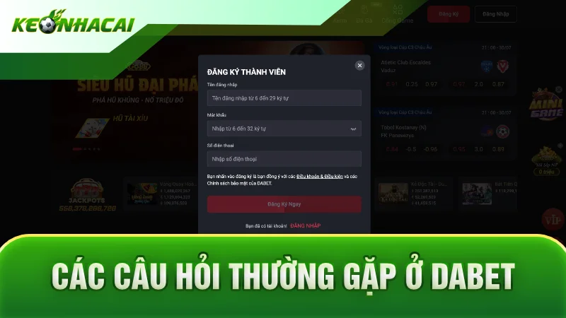 Các câu hỏi thường gặp ở DABET