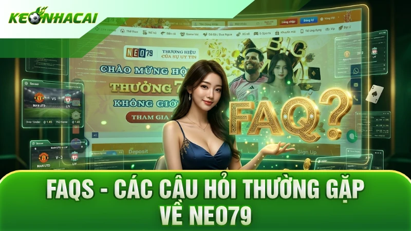 FAQs - Các câu hỏi thường gặp về Neo79