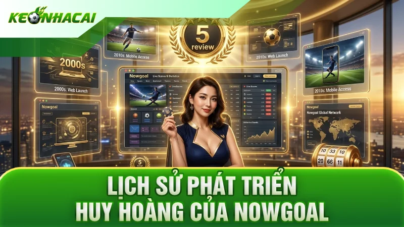 Lịch sử phát triển huy hoàng của Nowgoal