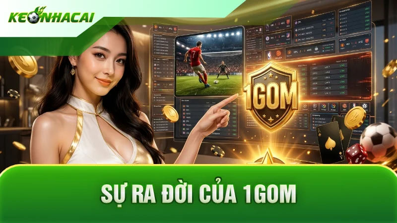 Sự ra đời của 1GOM